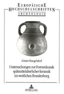 Untersuchungen zur Formenkunde spätmittelalterlicher Keramik im westlichen Brandenburg