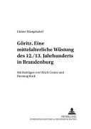 Göritz - eine mittelalterliche Wüstung des 12./13. Jahrhunderts in Brandenburg