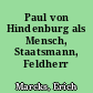 Paul von Hindenburg als Mensch, Staatsmann, Feldherr