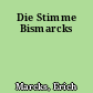 Die Stimme Bismarcks