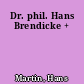 Dr. phil. Hans Brendicke +