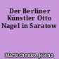 Der Berliner Künstler Otto Nagel in Saratow