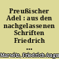 Preußischer Adel : aus den nachgelassenen Schriften Friedrich August Ludwigs von der Marwitz