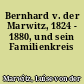 Bernhard v. der Marwitz, 1824 - 1880, und sein Familienkreis