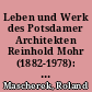 Leben und Werk des Potsdamer Architekten Reinhold Mohr (1882-1978): Ein Architekt der klassischen Moderne