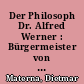 Der Philosoph Dr. Alfred Werner : Bürgermeister von Friedland in Mecklenburg