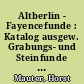 Altberlin - Fayencefunde : Katalog ausgew. Grabungs- und Steinfunde von Fayencefragmenten im Märkischen Museum