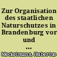 Zur Organisation des staatlichen Naturschutzes in Brandenburg vor und nach der Wende