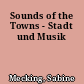 Sounds of the Towns - Stadt und Musik