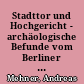 Stadttor und Hochgericht - archäologische Befunde vom Berliner Tor in Angermünde