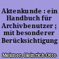 Aktenkunde : ein Handbuch für Archivbenutzer ; mit besonderer Berücksichtigung Brandenburg-Preußens