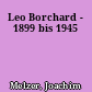 Leo Borchard - 1899 bis 1945