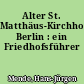 Alter St. Matthäus-Kirchhof Berlin : ein Friedhofsführer