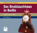 Das Knoblauchhaus in Berlin : Alltag im Biedermeier