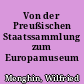 Von der Preußischen Staatssammlung zum Europamuseum