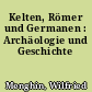 Kelten, Römer und Germanen : Archäologie und Geschichte