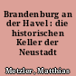 Brandenburg an der Havel : die historischen Keller der Neustadt