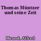 Thomas Müntzer und seine Zeit
