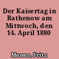Der Kaisertag in Rathenow am Mittwoch, den 14. April 1880