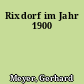 Rixdorf im Jahr 1900