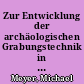 Zur Entwicklung der archäologischen Grabungstechnik in de ersten Hälfte des 20. Jahrhunderts aus Berliner und Brandenburger Sicht