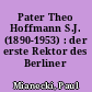 Pater Theo Hoffmann S.J. (1890-1953) : der erste Rektor des Berliner Canisiuskollegs