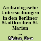 Archäologische Untersuchungen in den Berliner Stadtkirchen St. Marien und St. Nikolai