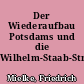 Der Wiederaufbau Potsdams und die Wilhelm-Staab-Straße