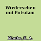 Wiedersehen mit Potsdam