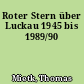 Roter Stern über Luckau 1945 bis 1989/90