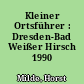 Kleiner Ortsführer : Dresden-Bad Weißer Hirsch 1990