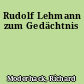 Rudolf Lehmann zum Gedächtnis