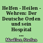Helfen - Heilen - Wehren: Der Deutsche Orden und sein Hospital St. Kunigundis vor Halle
