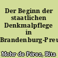 Der Beginn der staatlichen Denkmalpflege in Brandenburg-Preußen