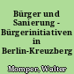 Bürger und Sanierung - Bürgerinitiativen in Berlin-Kreuzberg