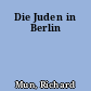 Die Juden in Berlin