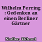 Wilhelm Perring : Gedenken an einen Berliner Gärtner