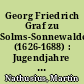 Georg Friedrich Graf zu Solms-Sonnewalde (1626-1688) : Jugendjahre eines niederlausitzer Standesherren im Dreissigjährigen Krieg