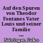 Auf den Spuren von Theodor Fontanes Vater Louis und seiner Familie im Brandenburgischen Landeshauptarchiv
