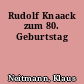 Rudolf Knaack zum 80. Geburtstag