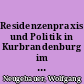 Residenzenpraxis und Politik in Kurbrandenburg im 16. Jahrhundert