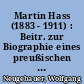 Martin Hass (1883 - 1911) : Beitr. zur Biographie eines preußischen Historikers und Wegbereiters der Aktenkunde als Historischer Hilfswissenschaft