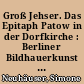 Groß Jehser. Das Epitaph Patow in der Dorfkirche : Berliner Bildhauerkunst in der Niederlausitz