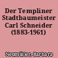 Der Templiner Stadtbaumeister Carl Schneider (1883-1961)