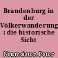 Brandenburg in der Völkerwanderungszeit : die historische Sicht