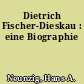 Dietrich Fischer-Dieskau : eine Biographie