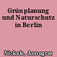 Grünplanung und Naturschutz in Berlin