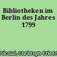 Bibliotheken im Berlin des Jahres 1799