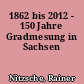 1862 bis 2012 - 150 Jahre Gradmesung in Sachsen