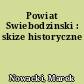 Powiat Swiebodzinski : skize historyczne